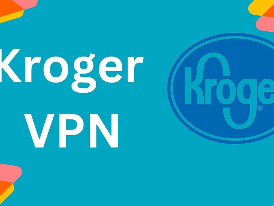 Kroger VPN