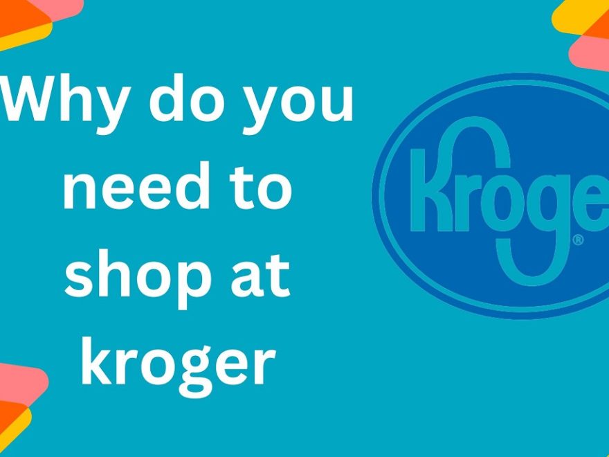why do you need to shop at kroger